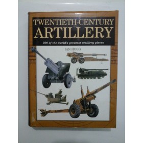 TWENTIETH-CENTURY ARTILLERY (Artilerie) - Ian Hogg